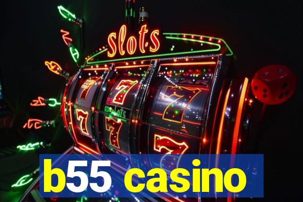 b55 casino