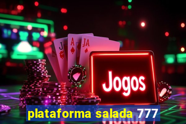 plataforma salada 777