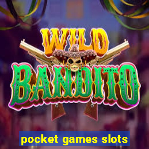 pocket games slots