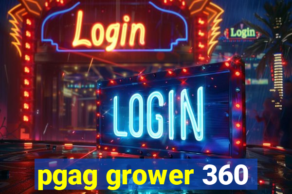 pgag grower 360