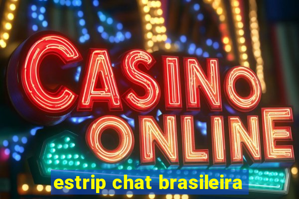 estrip chat brasileira