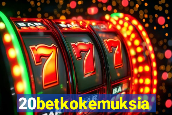 20betkokemuksia