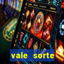 vale sorte resultado de hoje