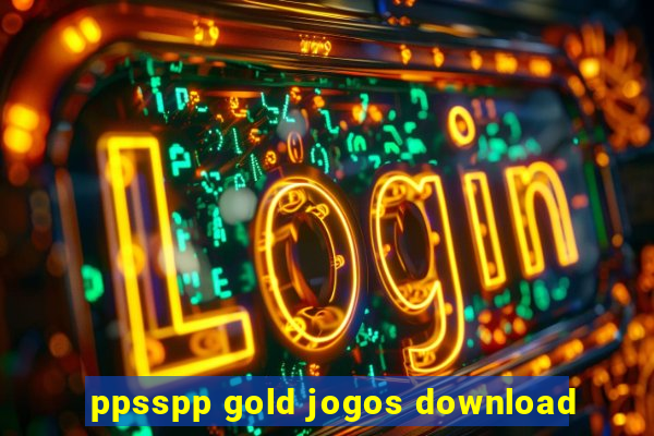 ppsspp gold jogos download