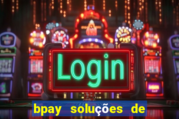 bpay soluções de pagamentos ltda recebi um pix