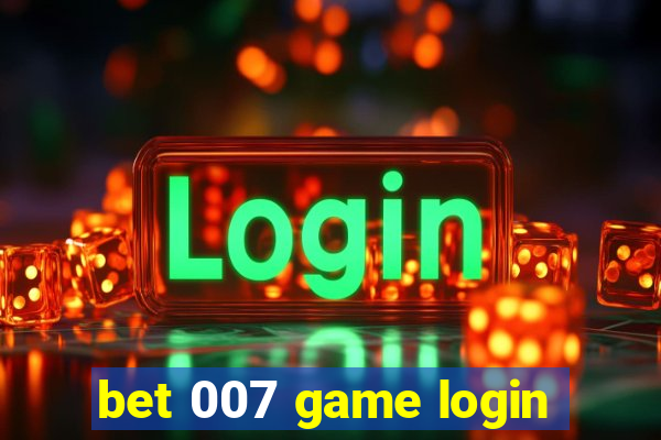 bet 007 game login