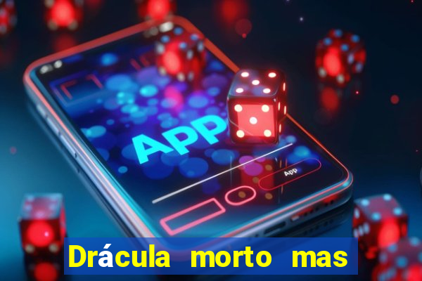 Drácula morto mas feliz download