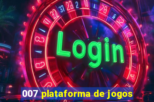 007 plataforma de jogos