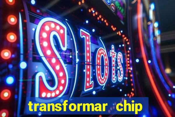 transformar chip tim em esim