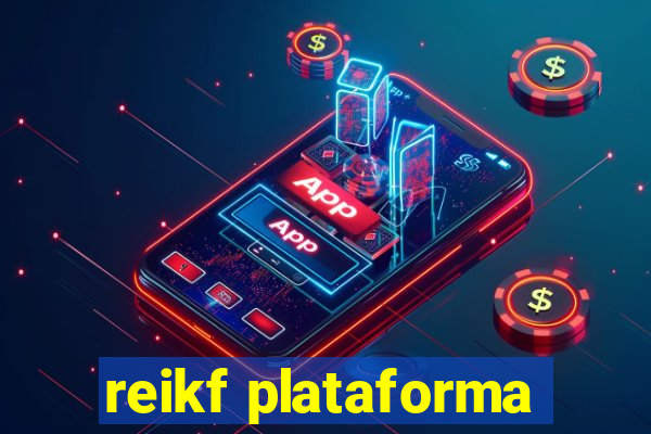 reikf plataforma