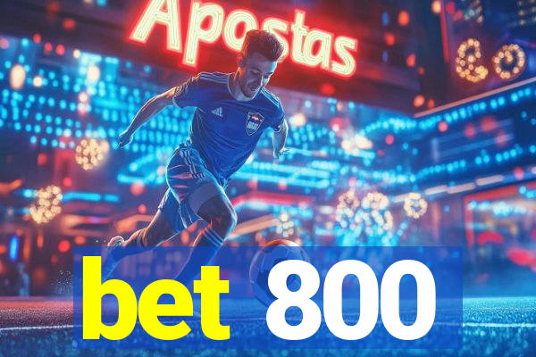 bet 800