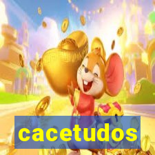 cacetudos