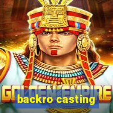 backro casting