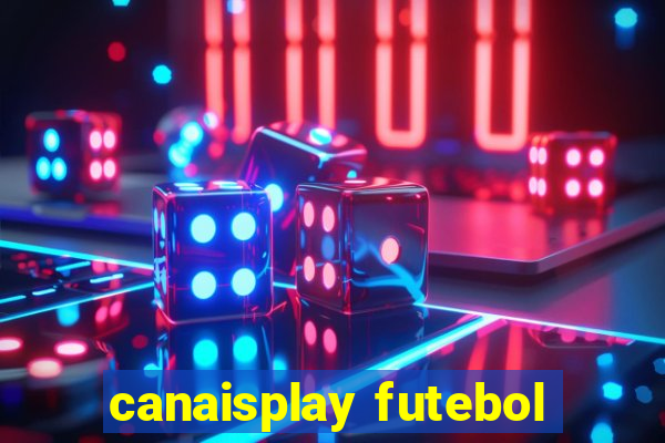 canaisplay futebol