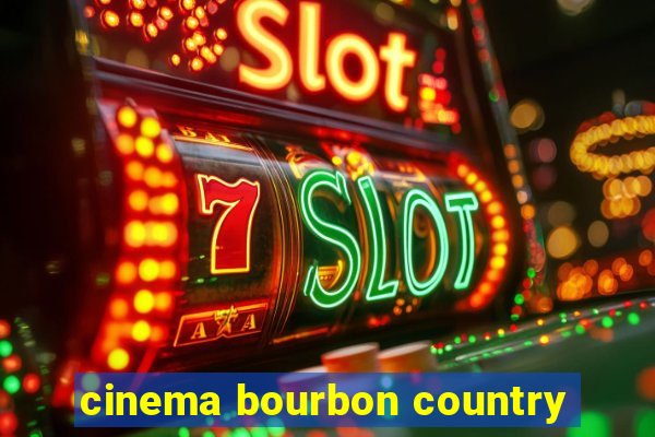 cinema bourbon country