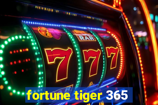 fortune tiger 365