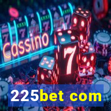 225bet com