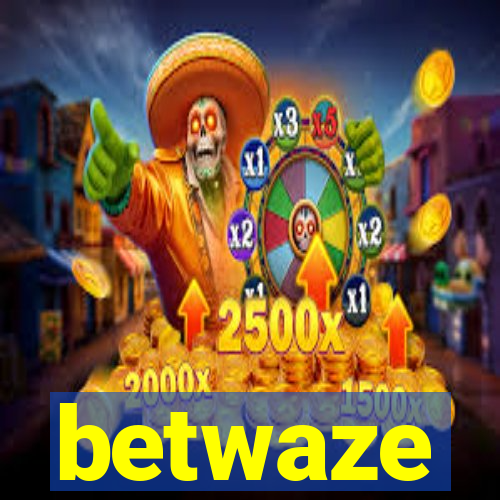 betwaze