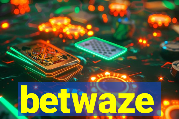 betwaze