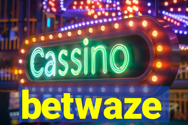 betwaze