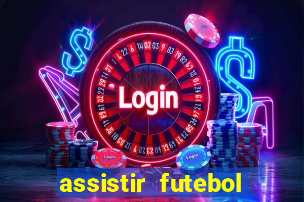 assistir futebol multi max