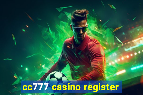 cc777 casino register