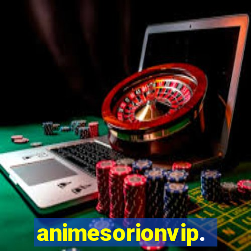 animesorionvip.net