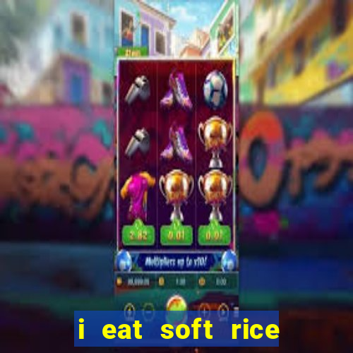 i eat soft rice in another world em português