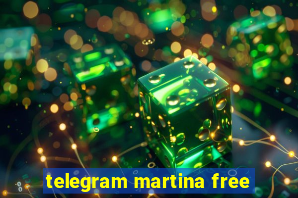 telegram martina free