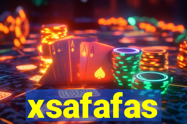 xsafafas