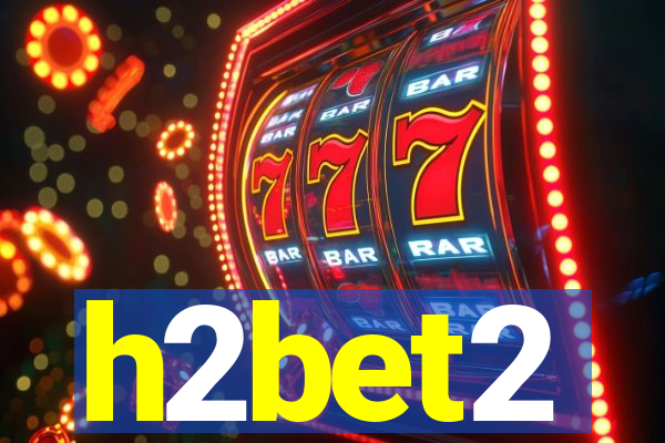 h2bet2