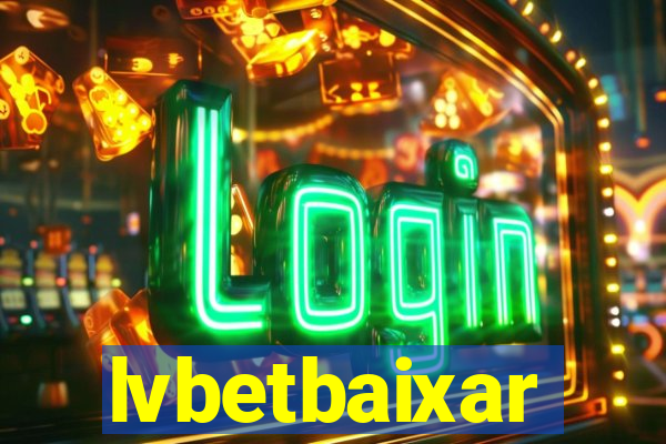 lvbetbaixar