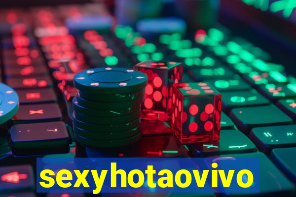 sexyhotaovivo