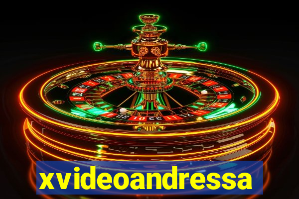 xvideoandressa